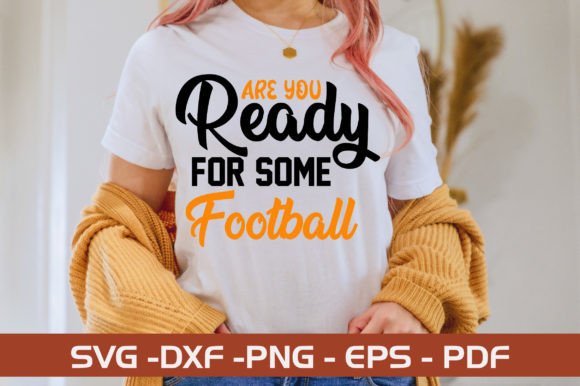 Are You Ready for Some Football SVG Desi Graphics