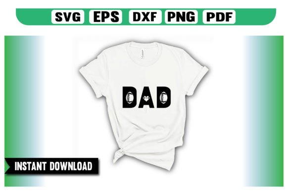 Dad Football SVG Design: Graphics for Crafts & Digital Sellers