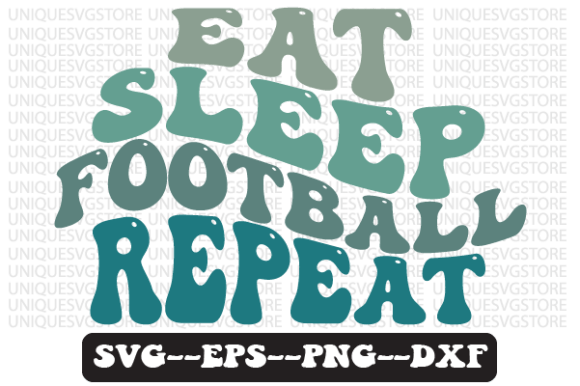 Eat Sleep Football Repeat Retro Wavy SVG Graphics