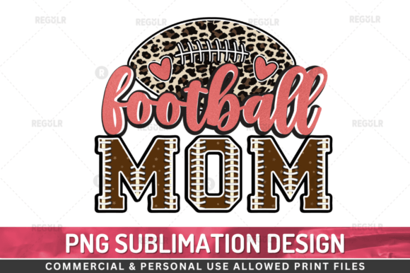 Football Mom SUBLIMATION Graphics for Crafts