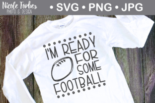 Ready for Some Football SVG Graphics & Crafts